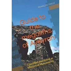 (英文圖書) Guide to the megaliths of Aveyron: Classified and listed as Historical Monuments 平裝版, Independently Published, 英文