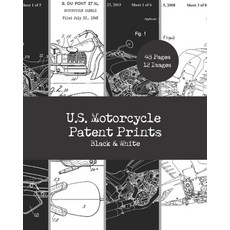 U.S. Motorcycle Patent Prints: Black & White: Motorcycle Decor Prints 8"x10" Size Suitable For Frami... 平裝版, Independently Published, 英語