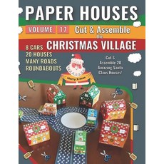 (英文圖書) Paper Houses 17 - Christmas Village: Cut & Assemble 20 Amazing Santa Claus Houses 平裝版, Independently Published, 英文