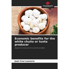 (英文書籍) Economic benefits for the white chuño or tunta producer Paperback, Our Knowledge Publishing, 英文, 平裝版