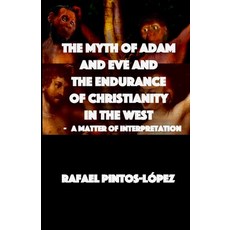 The Myth of Adam & Eve and the endurance of Christianity in the West 平裝版, MacMillan Productions Pty Ltd, 英文