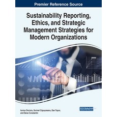 Sustainability Reporting Ethics and Strategic Management Strategies for Modern Organizations 精裝版, Business Science Reference, 英文