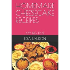 Homemade Cheesecake Receipes: My Big Five 平裝版, Independently Published, 英文