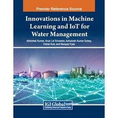 (英文圖書) Innovations in Machine Learning and IoT for Water Management 平裝版, IGI Global, 英文