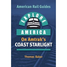 (英文圖書) Explore America on Amtrak's Coast Starlight 平裝版, Thomas Baker, 英文