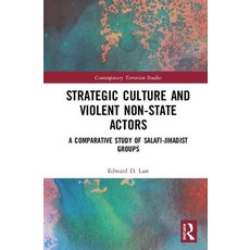 Strategic Culture and Violent Non-State Actors: A Comparative Study of Salafi-Jihadist Groups 精裝版, Routledge, 英文