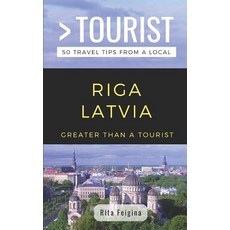 (英文圖書) Greater Than a Tourist- Riga Latvia: 50 Travel Tips from a Local 平裝版, Independently Published, 英文