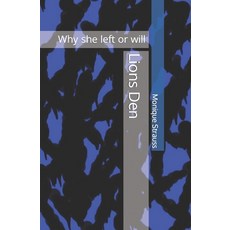 (英文圖書) Lions Den: Why she left or will 平裝版, Independently Published, 英文