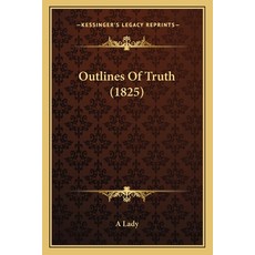 Outlines Of Truth (1825) 平裝版, Kessinger Publishing, 英文