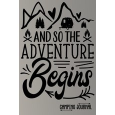 (英文圖書) And so the Adventure Begins Camping Journal: Charming Creatives Camping Logbook 平裝版, Independently Published, 英文