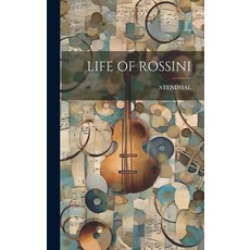 (英文圖書) Life of Rossini 精裝版, Legare Street Press, 英文