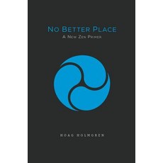 (英文圖書) No Better Place: A New Zen Primer 精裝版, Middle Creek Publishing and..., 英文