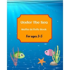 (英文圖書) Under the Sea Maths Activity Book for ages 3-5 平裝版, Independently Published, 英文