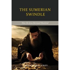 (英文圖書) The Sumerian Swindle: How the Jews Betrayed Mankind 平裝版, Sspress, 英文