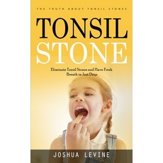 (英文圖書) Tonsil Stones: The Truth about Tonsil Stones (Eliminate Tonsil Stones and Have Fresh Breath i... 平裝版, Darby Connor, 英文