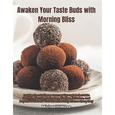 (英文圖書) Awaken Your Taste Buds with Morning Bliss: Indulge in a Culinary Journey throug... 平裝版, Independently Published, 英文