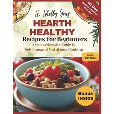 (英文圖書) Heart Healthy Recipes for Beginners: A Comprehensive Guide to Delicious and Nut... 平裝版, Independently Published, 英文
