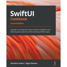 (英文圖書) SwiftUI Cookbook - Second Edition: A guide to solving the most common problems and learning b... 平裝版, Packt Publishing, 英文
