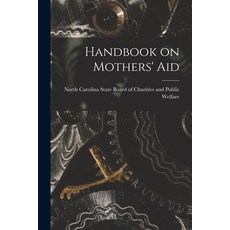 (英文圖書) Handbook on Mothers' Aid 平裝版, Hassell Street Press, 英文