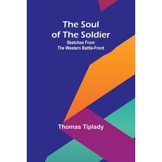 (英文圖書) The Soul of the Soldier: Sketches from the Western Battle-Front 平裝版, Alpha Edition, 英文