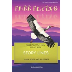 (英文圖書)Story Lines - Free Flying - Create Your Own Story Activity Book: Plan Write & I... 平裝版, Independently Published, 英文