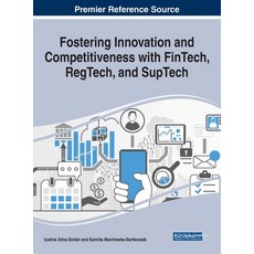Fostering Innovation and Competitiveness With FinTech RegTech and SupTech 精裝版, Business Science Reference, 英文