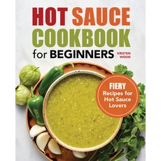 (英文圖書) Hot Sauce Cookbook for Beginners: Fiery Recipes for Hot Sauce Lovers 平裝版, Althea Press, 英文