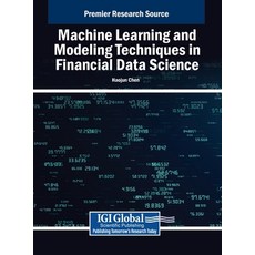 (英文圖書) Machine Learning and Modeling Techniques in Financial Data Science 精裝版, IGI Global, 英文
