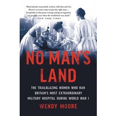 No Man's Land: The Trailblazing Women Who Ran Britain's Most Extraordinary Military Hospital During ... 平裝版, Basic Books, 英文