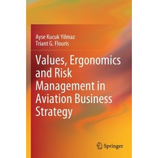 Values Ergonomics and Risk Management in Aviation Business Strategy 平裝版, Springer, 英文