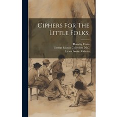(英文圖書)Ciphers For The Little Folks; 精裝版, Legare Street Press, 英文