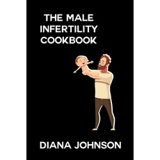 (英文圖書) The Male Infertility Reversal Cookbook: Recipes for a Healthy and Fertile Lifestyle 平裝版, Independently Published, 英文