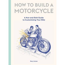 How to Build a Motorcycle:A Nut-And-Bolt Guide to Customizing Your Bike, Laurence King, 英文, 精裝版