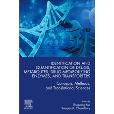 Identification and Quantification of Drugs Metabolites Drug Metabolizing Enzymes and Transporters... 平裝版, Elsevier Science, 英語