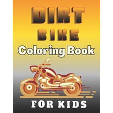 Dirt Bike Coloring Book For Kids: A Fun Motocross Colouring Book for Boys The Coolest Collection Col... 平裝版, Independently Published, 英文