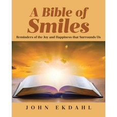 (英文圖書)A Bible of Smiles: Reminders of the Joy and Happiness that Surrounds Us 平裝版, Covenant Books, 英文