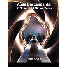 (英文圖書) Apes Descendants: 7 Planets 70 Million Years 平裝版, Lulu.com, 英文