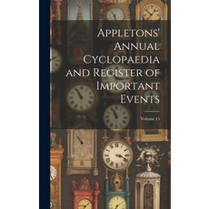 (英文圖書) Appletons' Annual Cyclopaedia and Register of Important Events; Volume 15 精裝版, Legare Street Press, 英文