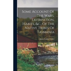 (英文圖書) Some Account Of The Wars Extirpation Habits &c. Of The Native Tribes Of Tasmania 精裝版, Legare Street Press, 英文