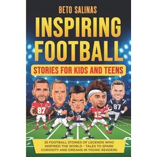 (英文圖書)Inspiring Football Stories for Kids and Teens: Tales of Perseverance Teamwork ... 平裝版, Independently Published, 英文