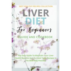 (英文圖書) Liver Diet Cookbook For Beginners: The Easiest Guide To Maintain Your Renal Health Routine An... 平裝版, Loren Allen, 英文