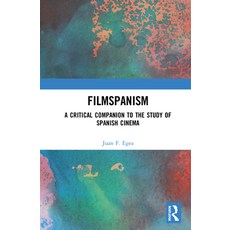 Filmspanism: A Critical Companion to the Study of Spanish Cinema 精裝版, Routledge, 英文