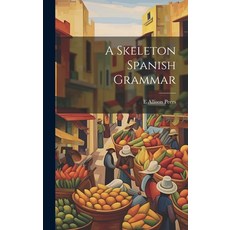 (英文圖書) A Skeleton Spanish Grammar 精裝版, Legare Street Press, 英文