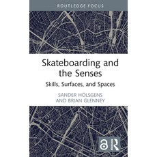 (英文圖書) Skateboarding and the Senses: Skills Surfaces and Spaces 精裝版, Routledge, 英文