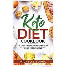 Keto Diet Cookbook: The Complete Guide to Easy Weight Loss With 150+ Simple Quick and Healthy Reci... 精裝版, Green Book Publishing Ltd, 英文