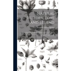 (英文圖書) Natural History Lore and Legend: Being Some Few Examples of Quaint and By-Gone Beliefs Gathe... 精裝版, Legare Street Press, 英文