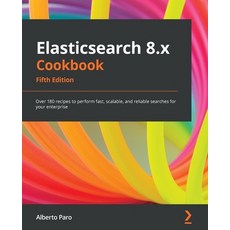 (英文圖書) Elasticsearch 8.x Cookbook - Fifth Edition: Over 180 recipes to perform fast scalable and r... 平裝版, Packt Publishing, 英文