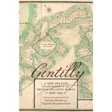 (英文圖書) Gentilly: A New Orleans Plantation in the French Atlantic World 1818-1851 精裝版, LSU Press, 英文