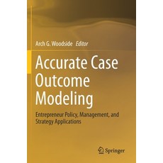 Accurate Case Outcome Modeling: Entrepreneur Policy Management and Strategy Applications 平裝版, Springer, 英文