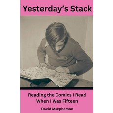 (英文圖書) Yesterday's Stack: Reading the Comics I Read When I Was Fifteen 平裝版, David MacPherson, 英文